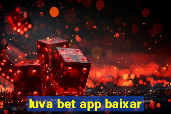 luva bet app baixar